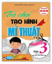 Sách - Trò chơi tạo hình Mĩ thuật lớp 3  biên soạn theo chương trình giáo dục phổ thông mới