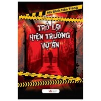Sách - Trở Lại Hiện Trường Vụ Án