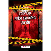 Sách - Trở Lại Hiện Trường Vụ Án - Bachvietbooks