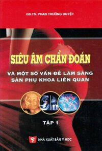 Sách - Trọn bộ Siêu âm chẩn đoán và một số nội dung lâm sàng sản phụ khoa liên quan Tập 12