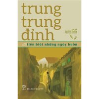 Sách-Trung Trung Đỉnh-Tiễn Biệt Những Ngày Buồn