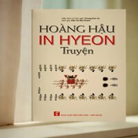 Sách Truyện Hoàng Hậu IN HYEON (VHVN)