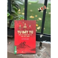 Sách – Tứ Bất Tử – GS. TS. Ngô Đức Thịnh, PGS. Vũ Ngọc Khánh – Vietnambook – NXB Tri Thức