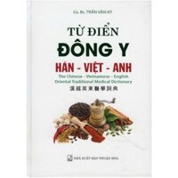 Sách - Từ Điển Đông Y Hán - Việt - Anh