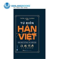 Sách  - Từ Điển Hán Việt (Hán Ngữ Cổ Đại Và Hiện Đại) VL