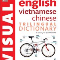 SÁCH : TỪ ĐIỂN HÌNH ẢNH TAM NGỮ ANH Trυng VIỆT -Visual English Vietnamese Chinese Trilingual Dictionary