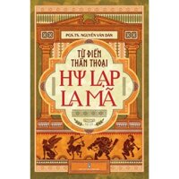 Sách Từ điển thần thoại Hy Lạp - La Mã - TTT