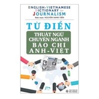 Sách - Từ Điển Thuật Ngữ Chuyên Ngành Báo Chí Anh - Việt (HT)