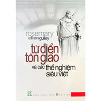 Sách - Từ Điển Tôn Giáo Và Các Thể Nghiệm Siêu Việt (Bìa Cứng)