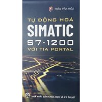 Sách - Tự Động Hóa SIMATIC S7 - 1200 Với Tia PORTAL