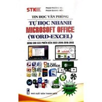 Sách Tự Học Nhanh Microsoft Office Word- Excel ( Dùng Cho Các Phiên Bản 2022 - 2019 - 2016 - 2013 ) STK3