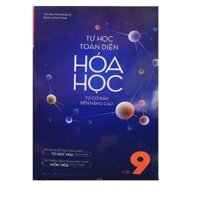 Sách - Tự học toàn diện Hóa học - Từ cơ bản đến nâng cao lớp 9