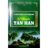 Sách - Tủ Sách Kể Chuyện Lịch Sử Trung Quốc: Kể Chuyện Tần Hán - HA