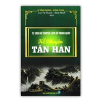 Sách - Tủ Sách Kể Chuyện Lịch Sử Trung Quốc: Kể Chuyện Tần Hán (HA)