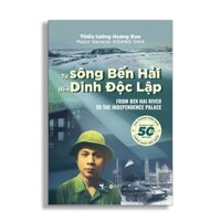 Sách - Từ sông Bến Hải đến Dinh Độc Lập  ( Thiếu tướng: Hoàng Đan )