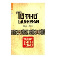 Sách - Tứ Thư Lãnh Đạo - Thuật lãnh đạo