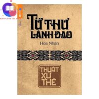 Sách - Tứ Thư Lãnh Đạo - Thuật Xử Thế (bìa cứng)