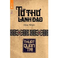 Sách - Tứ Thư Lãnh Đạo - Thuật Quản Trị - Thái Hà Books - Bản Quyền