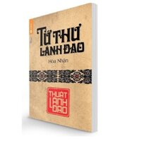 Sách - Tứ thư lãnh đạo: Thuật lãnh đạo