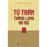 Sách - Tứ Trấn Thăng Long Hà Nội - Bìa cứng - Nguyễn Doãn Minh - TTT259