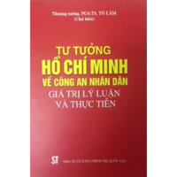 Sách Tư Tưởng Hồ Chí Minh Về Công An Nhân Dân Giá Trị Lý Luận Và Thực Tiễn