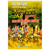 Sách Tục Thờ Cúng Và Những Điều Kiêng Kỵ Trong Văn Hóa Tâm Linh Người Việt