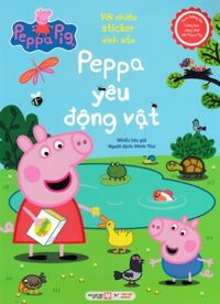 Sách Tương Tác - Cùng Học Cùng Chơi Với Peppa Pig - Peppa Yêu Động Vật