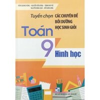 Sách - Tuyển Chọn Các Chuyên Đề Bồi Dưỡng Học Sinh Giỏi Toán 9 Hình Học