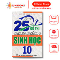 Sách - Tuyển tập 25 năm Đề thi olympic 30 tháng 4 Sinh học 10