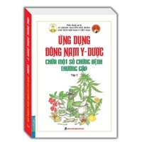 Sách Ứng dụng đông nam y dược chữa một số chứng bệnh thường gặp tập 2