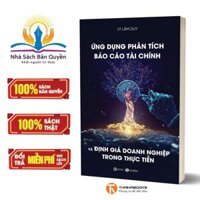 Sách - Ứng dụng Phân tích báo cáo tài chính và định giá doanh nghiệp trong thực tiễn