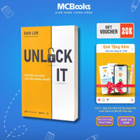 Sách - Unlock It Mở Khóa Tài Chính, Làm Giàu Doanh Nghiệp - Để Đạt Được Sự Giàu Có, Thành Công Và Ý Nghĩa - MCBooks