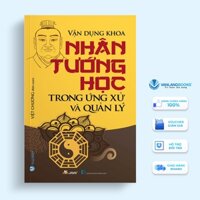 Sách Vận Dụng Khoa Nhân Tướng Học Trong ứng Xử Và Quản Lý (Tái Bản 2022) - Văn Lang