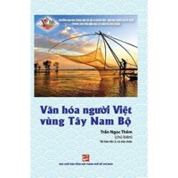 Sách - Văn Hóa Người Việt Vùng Tây Nam Bộ - Trần Ngọc Thêm