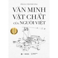 Sách Văn Minh Vật Chất Của Người Việt - Bìa Cứng