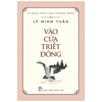 Sách - Vào Cửa Triết Đông - Tủ Sách Triết Học Phương Đông