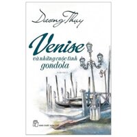Sách - Venise Và Những Cuộc Tình Gondola (Tái Bản 2019)