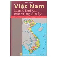 Sách - Việt nam - Lãnh thổ và các vùng địa lý - GS. Lê Bá Thảo