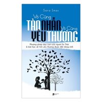 Sách- Vô Cùng Tàn Nhẫn Vô Cùng Yêu Thương