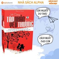 Sách - Vô Cùng Tàn Nhẫn, Vô Cùng Yêu Thương (Tập 2)