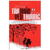 Sách - Vô Cùng Tàn Nhẫn, Vô Cùng Yêu Thương Tập 2