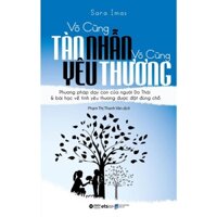 Sách - Vô Cùng Tàn Nhẫn, Vô Cùng Yêu Thương - Tập 1 (Tái Bản)