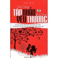 Sách -  Vô cùng tàn nhẫn vô cùng yêu  thương T2 LazadaMall