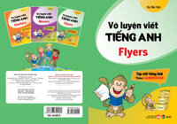 Sách - Vở luyện viết tiếng anh  Starters , Movers , Flyers - lẻ tùy chọn  Tập viết tiếng anh theo Cambridge - Flyers