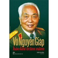 Sách-Võ Nguyên Giáp - Hào Khí Trăm Năm (NXB Trẻ)