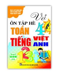 Sách - Vở Ôn Tập Hè Toán - Tiếng Việt - Tiếng Anh Lớp 4 dùng chung cho các bộ SGK hiện hành