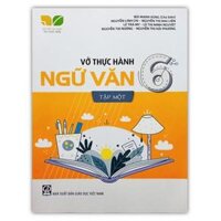 Sách - Vở Thực Hành Ngữ Văn Lớp 6 Tập 1  Kết Nối Tri Thức Với Cuộc Sống