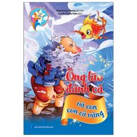 Sách Vườn Cổ Tích - Ông Lão Đánh Cá Và Con Cá Vàng Tái bản năm 2021