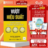 Sách Vượt Hiệu Suất: Bí Quyết Làm Việc Của Những "Bậc Thầy Tốc Độ" - Bizbooks