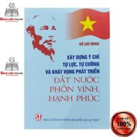 Sách - Xây dựng ý chí tự lực tự cường và khát vọng phát triển đất nước phồn vinh hạnh phúc